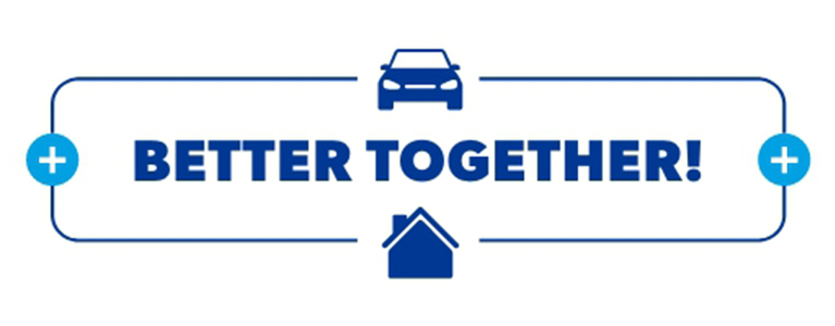 Better together. Home and auto insurance bundled.