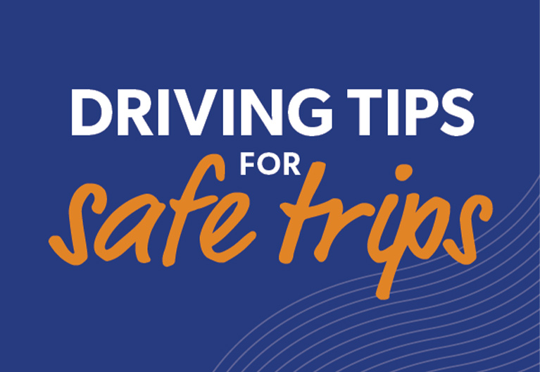 Driving tips for safe trips.